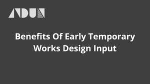 Blog cover for benefits early temporary works design input